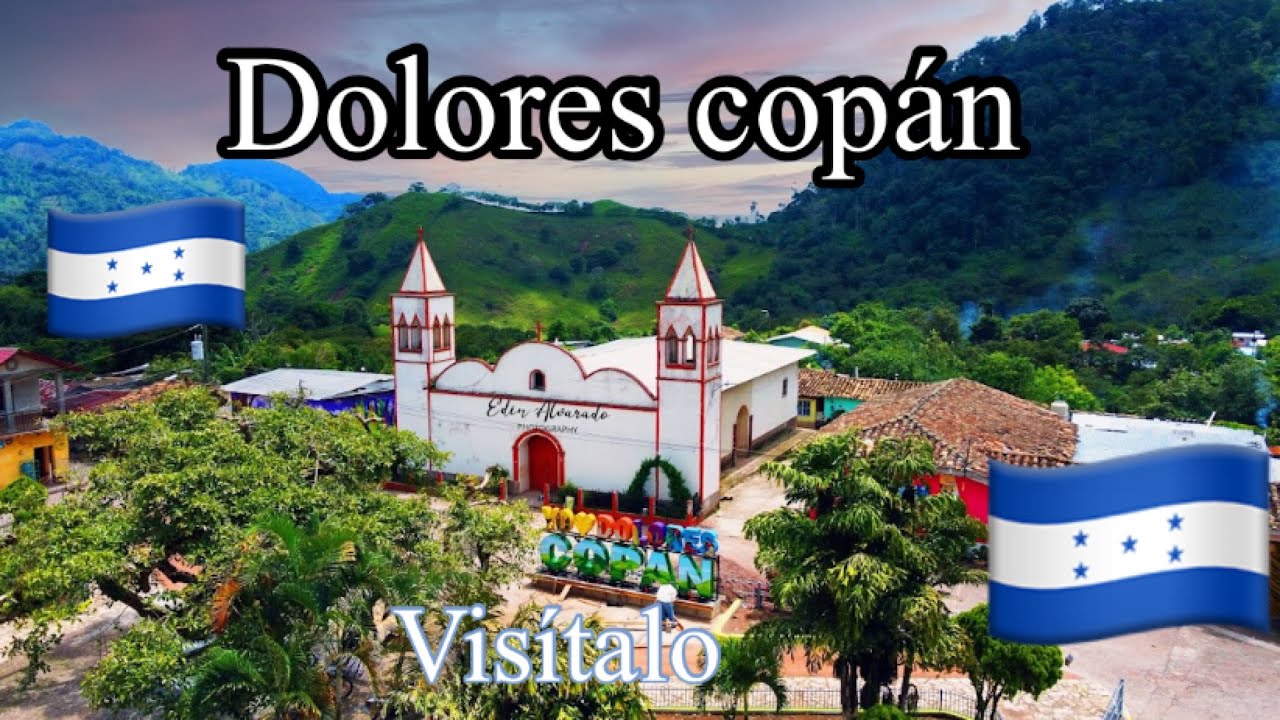 Visitando dolores de copán honduras 🇭🇳
