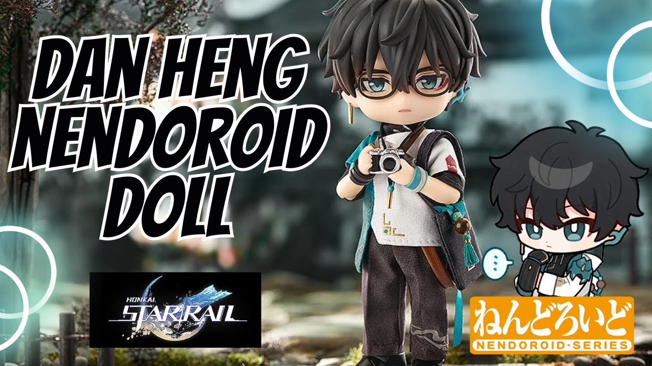 Nendoroid Doll 🍁Dan Heng: Express Travel Ver. 🍁 Reseña en español🍁