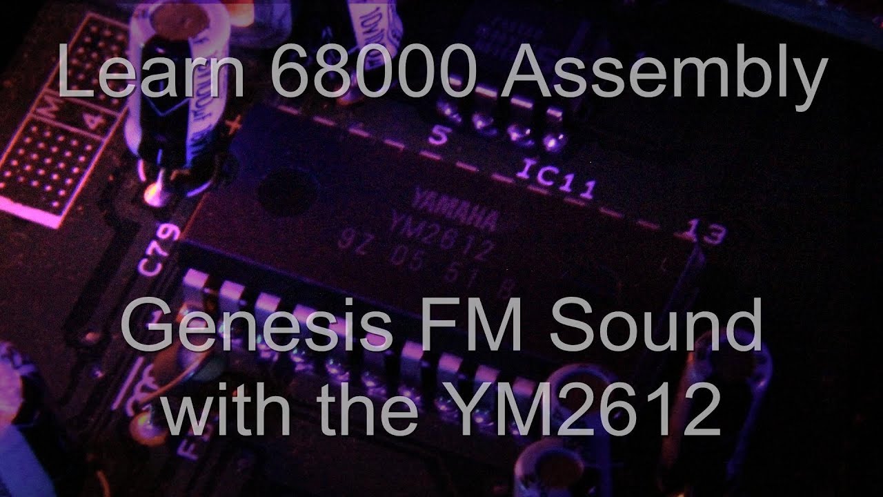 FM Sound on the Genesis via the 68000 with the YM 2612 - learn 68k assembly - Lesson P21