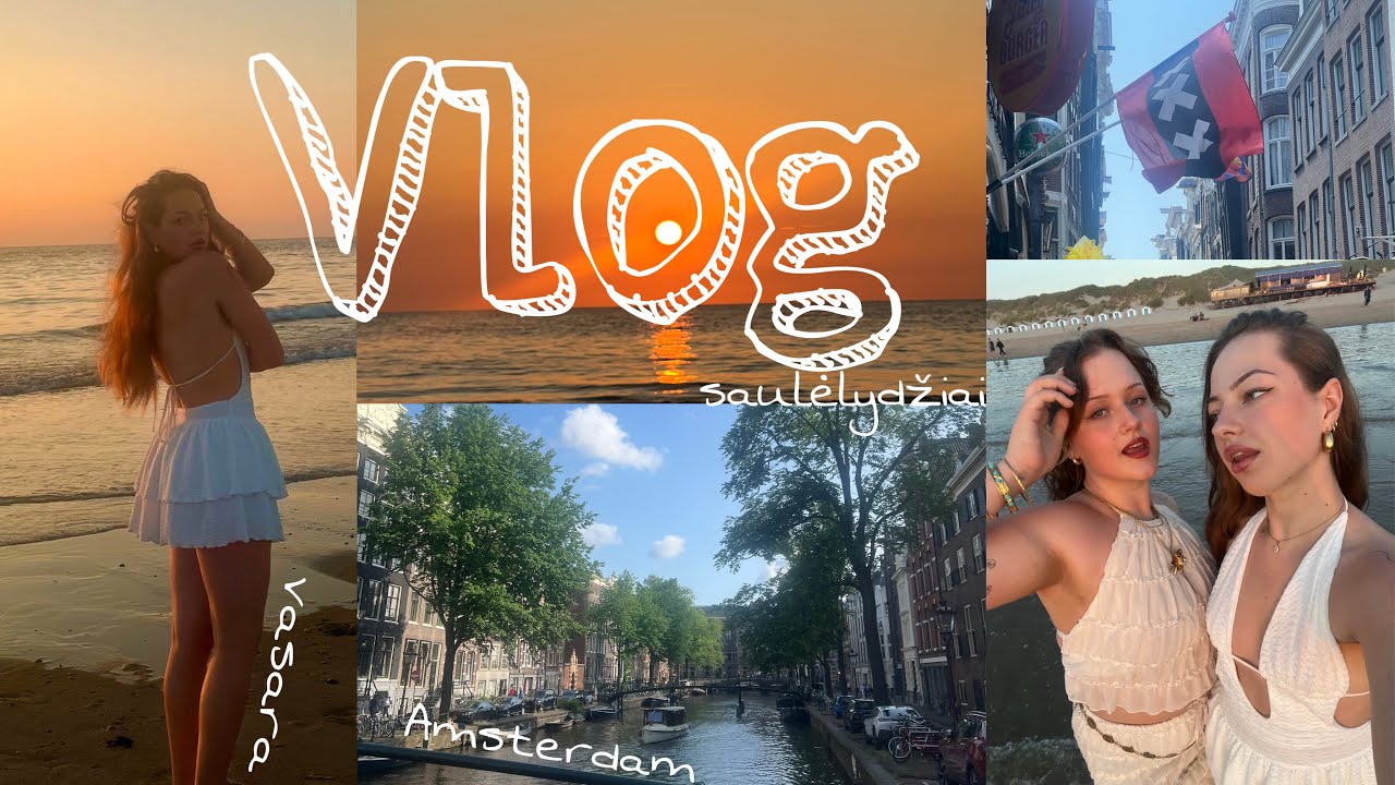 Vlog. Amsterdamas, SAULĖLYDŽIAI ir vasara