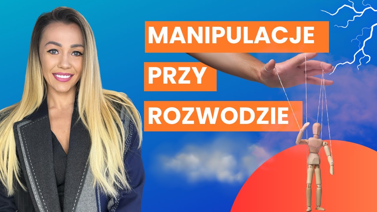 Manipulacja przy rozwodzie - jakie są taktyki? 😈