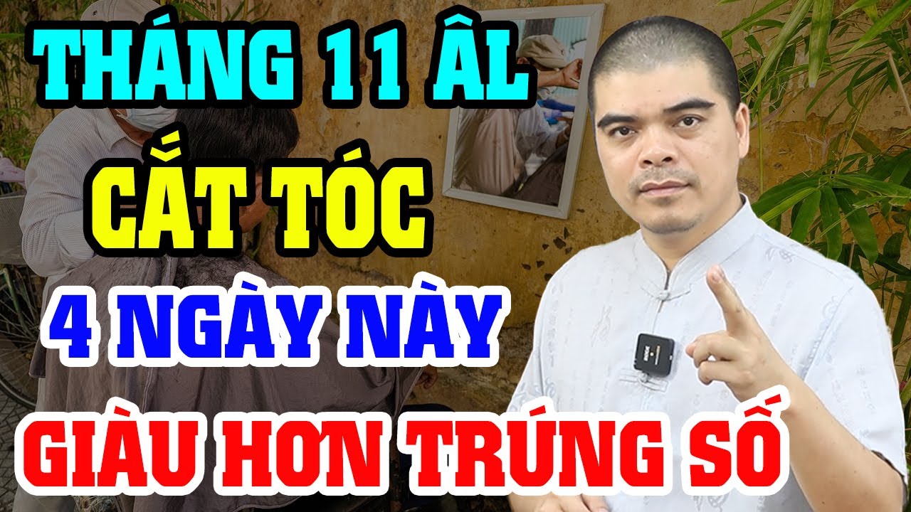 4 Ngày Đẹp Cắt Tóc, Đổi Vận Thêm Tài, Giàu hơn trúng số ! | Ngày Tốt Cắt Tóc Tháng 11 Âm Lịch