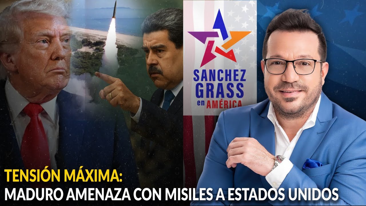 TENSI&Oacute;N M&Aacute;XIMA: MADURO AMENAZA CON MISILES A ESTADOS&nbsp;UNIDOS  | S&aacute;nchez Grass