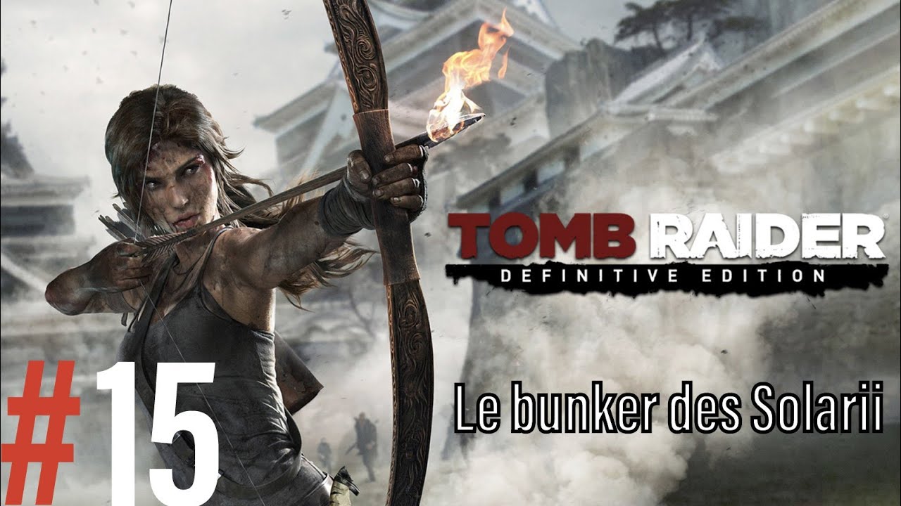 Tomb Raider (2013) | #15 Le bunker des Solarii