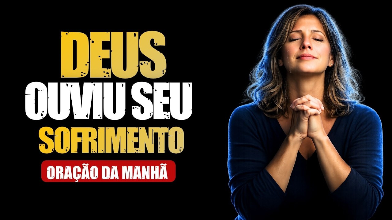 Deus ouviu você chorar de madrugada e já preparou a resposta para essa manhã | Oração da manhã