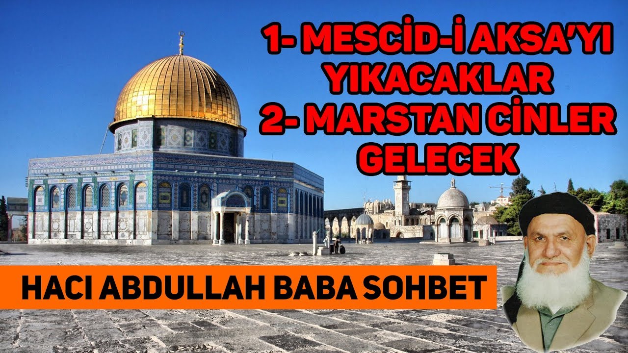Mescid-i Aksa'yı yıkacaklar - Hacı Abdullah Baba Sohbet