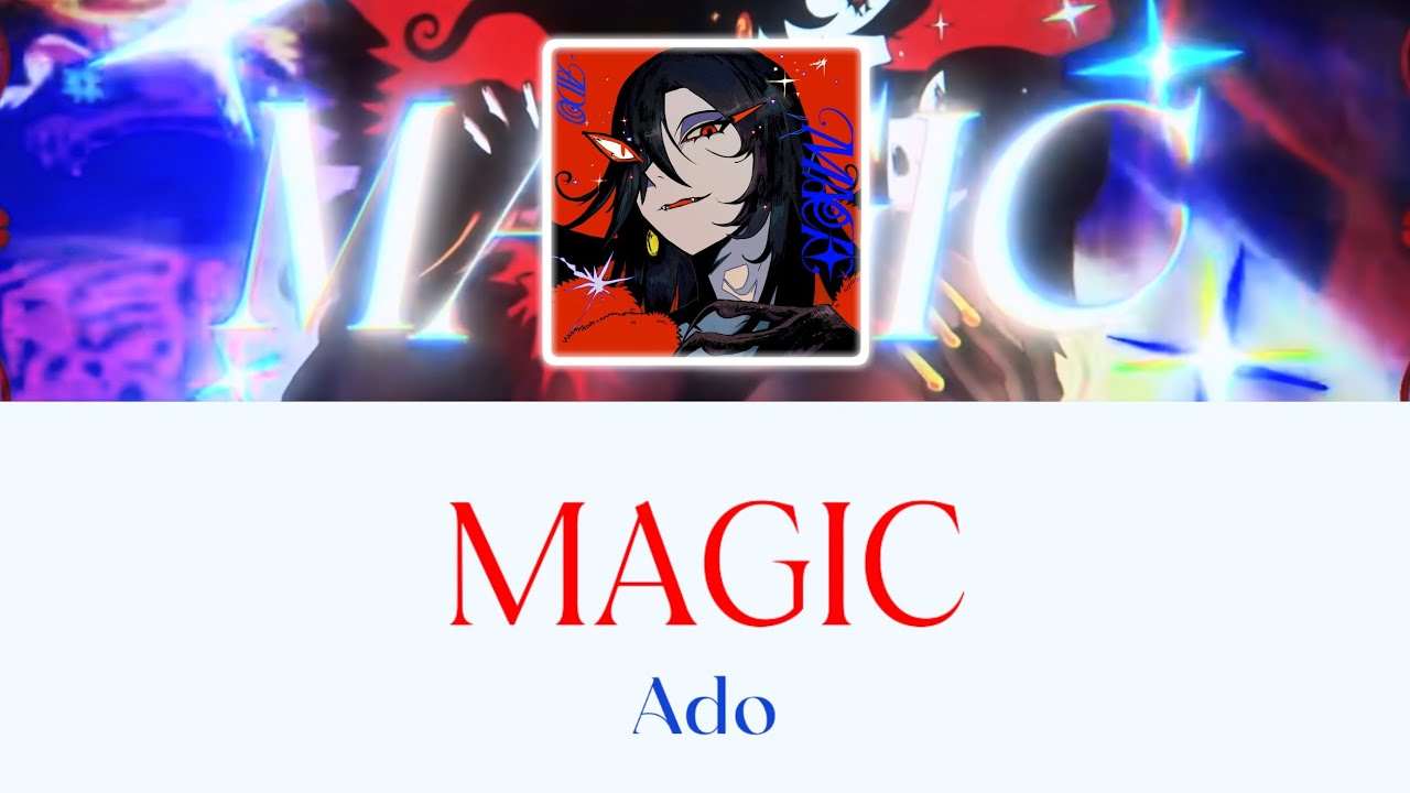 “MAGIC”By: Ado Music Lyric Video