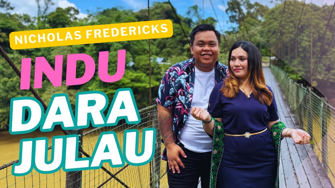 INDU DARA JULAU - NICHOLAS FREDERICKS (OFFICIAL MUSIC VIDEO) #pop #dayak