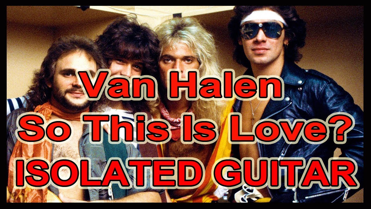 Van Halen - So This Is Love - Isolated Guitar