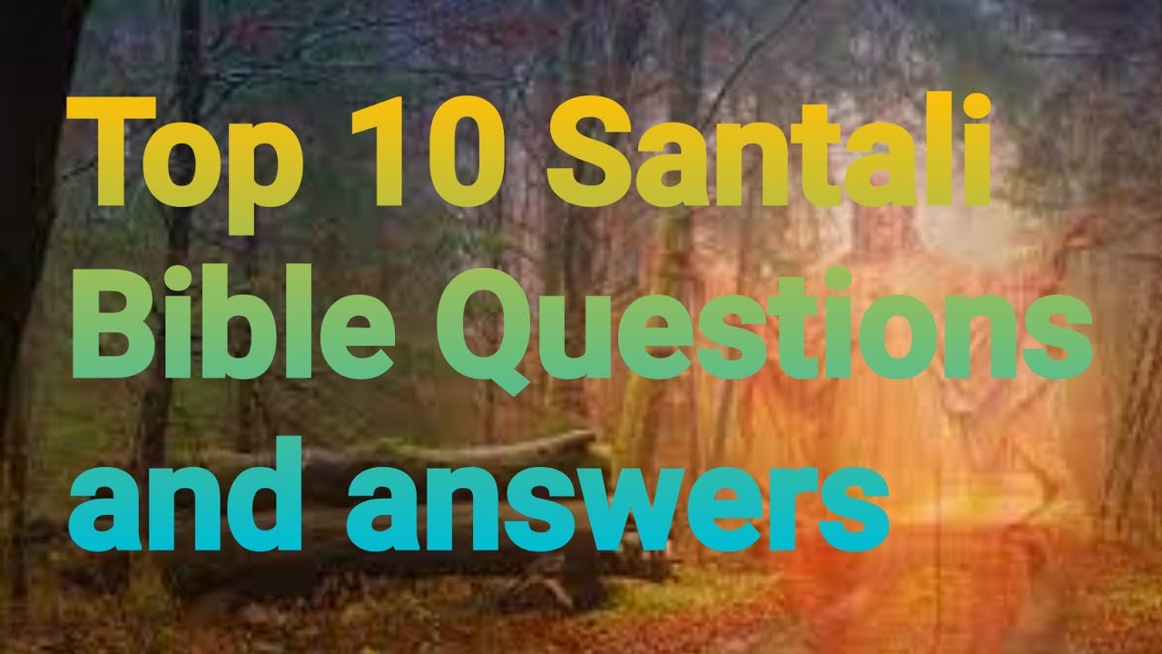 Top 10 Santali bible quiz and answers/Santali bible kukli/Bible Katha/Gabriel Soren