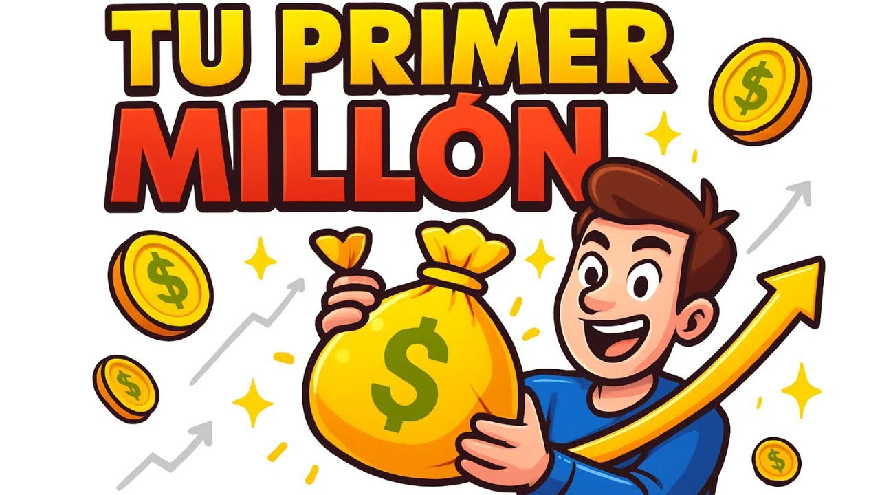 Cómo Llegar a Tu Primer Millón Desde Cero