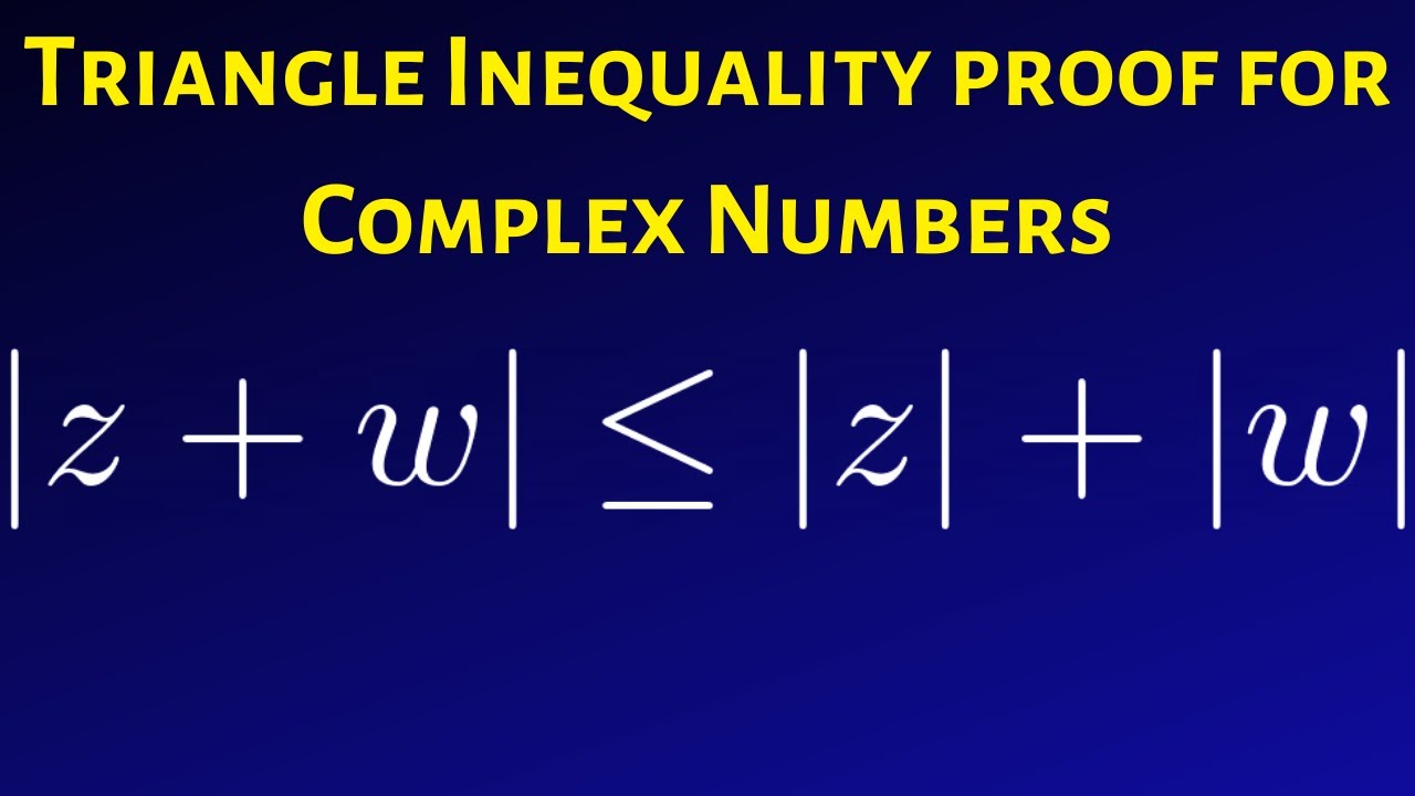 How to Prove the Triangle Inequality for Complex Numbers