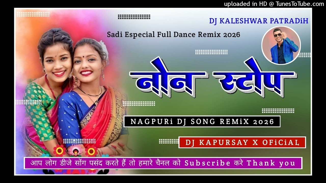 Nonstop_New_Nagpuri_Dj_Remix_Song_2026_❣️🌿New.Nagpuri_Vs_Thet_Nagpuri_🥰🌿Song_Dj_Kapur_x_Oficial(128k