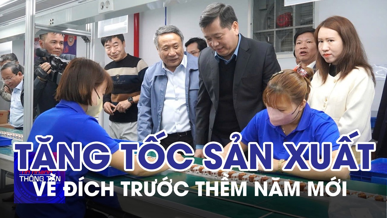Tăng tốc sản xuất về đích trước thềm năm mới | Tin nhanh Thông tấn