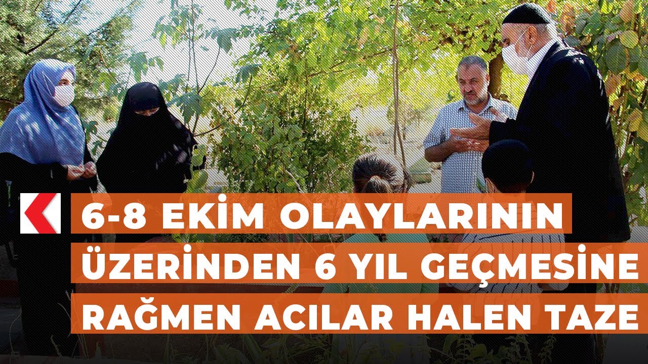 6-8 Ekim olaylarının üzerinden 6 yıl geçmesine rağmen acılar halen taze
