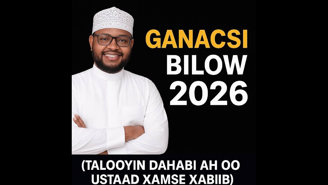 Ganacsi Bilow 2026 | Talooyin Dahabi ah oo Ustaad Xamse Xabiib