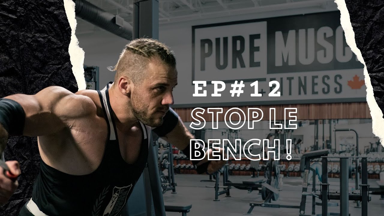 EP#12 : STOP LE BENCH !