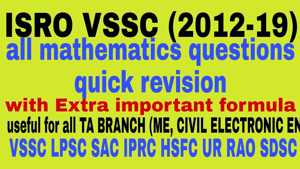 ISRO VSSC (2012-19) ALL MATHEMATICS QUESTIONS QUICK REVISION USEFUL FOR ALL TA BRANCH AL ISRO CENTER
