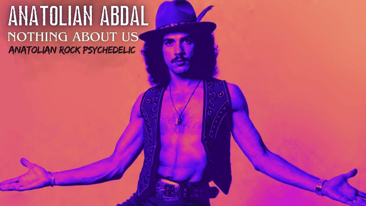 Nothing About Us – Anatolian Abdal | Psychedelic Anatolian Rock (Boznik)