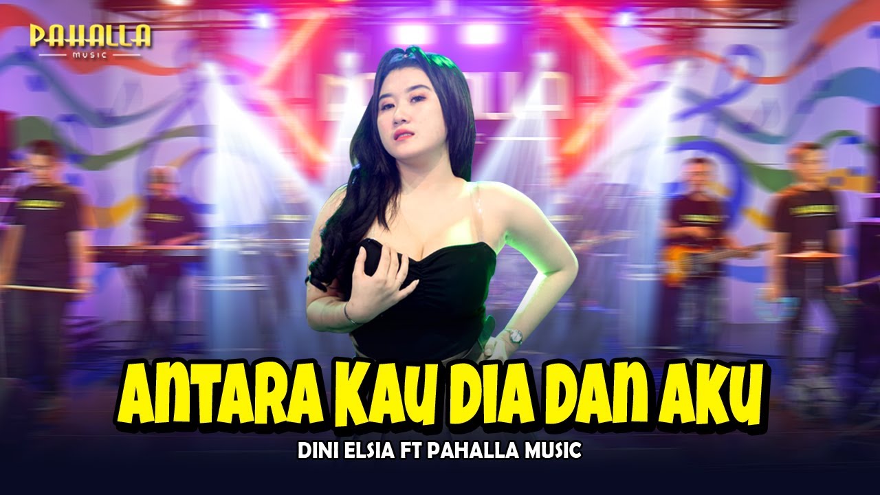 ANTARA KAU DIA DAN AKU | Dini Elsia | Pahalla Music Official