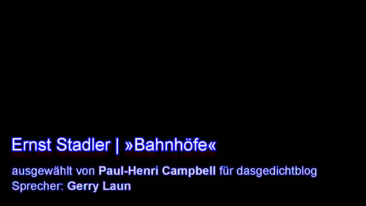 Reisepoesie Folge 5: Ernst Stadler &raquo;Bahnh&ouml;fe&laquo;
