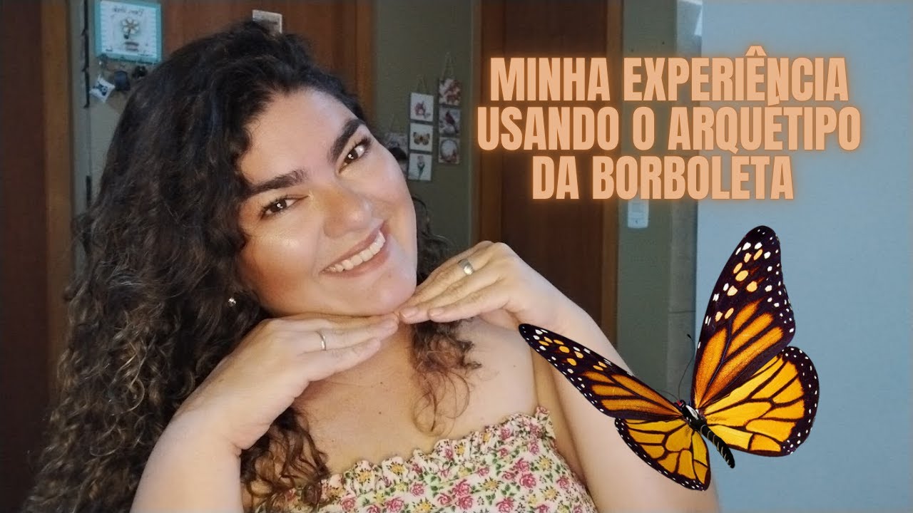 🦋 MINHA EXPERIÊNCIA ATIVANDO O ARQUÉTIPO DA BORBOLETA