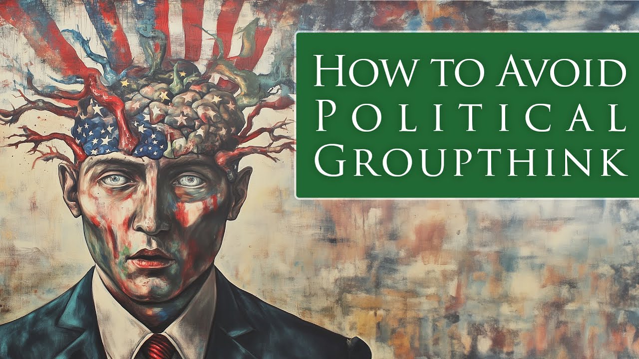 How To Avoid Political Groupthink