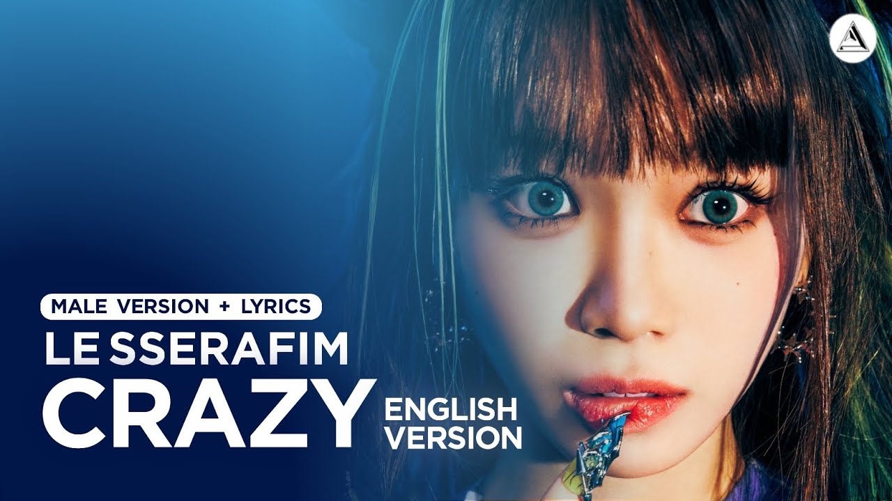LE SSERAFIM - CRAZY (English Version) | MALE VERSION + LYRICS