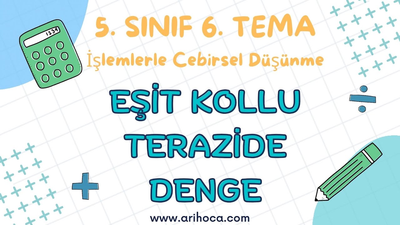 2. Eşit Kollu Terazide Denge - 5. Sınıf - Matematik - İşlemlerle Cebirsel Düşünme