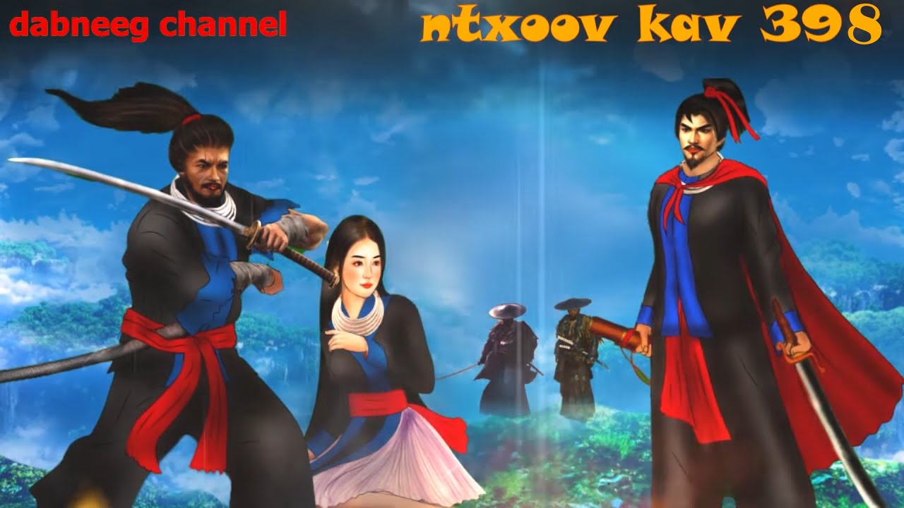 Ntxoov kav Shaman ntu 400 - Xab Xeeb Tuam   vs Nkauj Yim Teej   - kev hlub nrog kev tu siab -  story