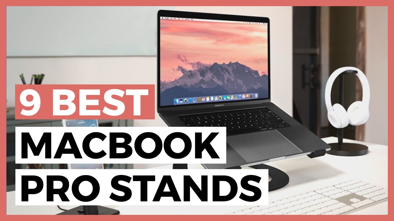 Best MacBook Pro Stands in 2025 - How to Find a Good Laptop Holder for your MacBook Pro?