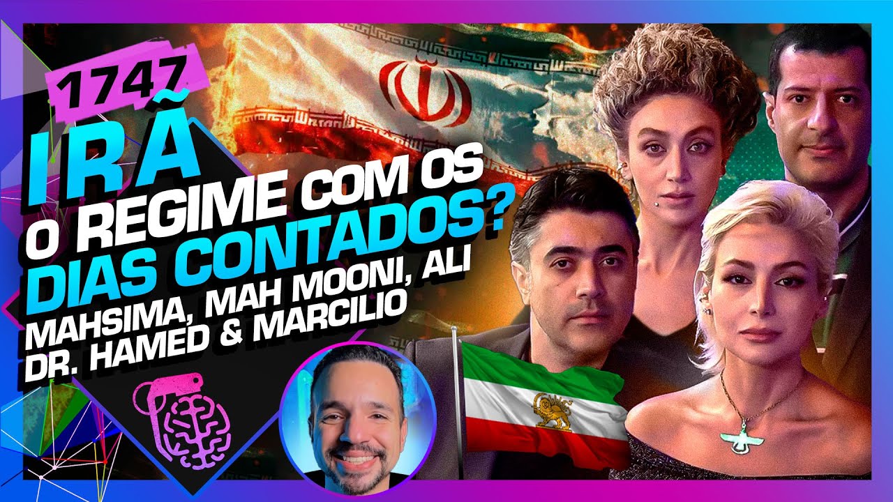IRÃ: MAHSIMA, MAH MOONI, ALI ENTEZARI, DR. HAMED E MARCILIO - Inteligência Ltda. Podcast #1747