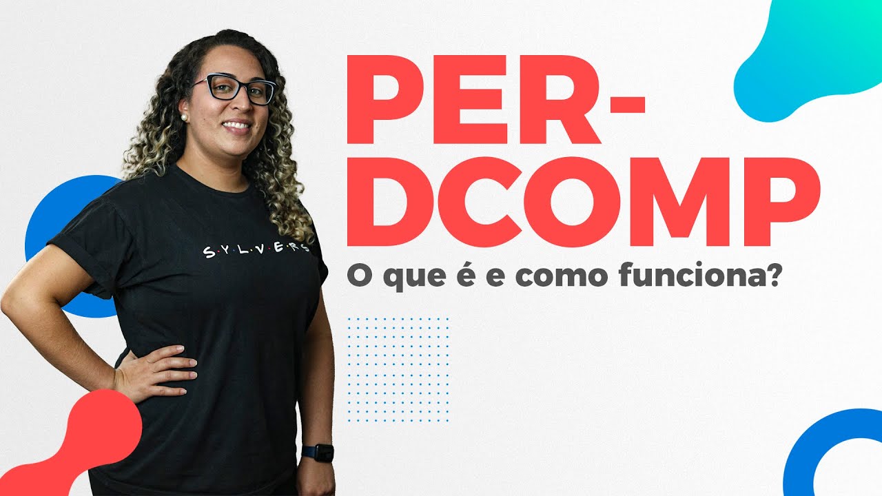 PER/DCOMP - Entenda o que &eacute; e como funciona