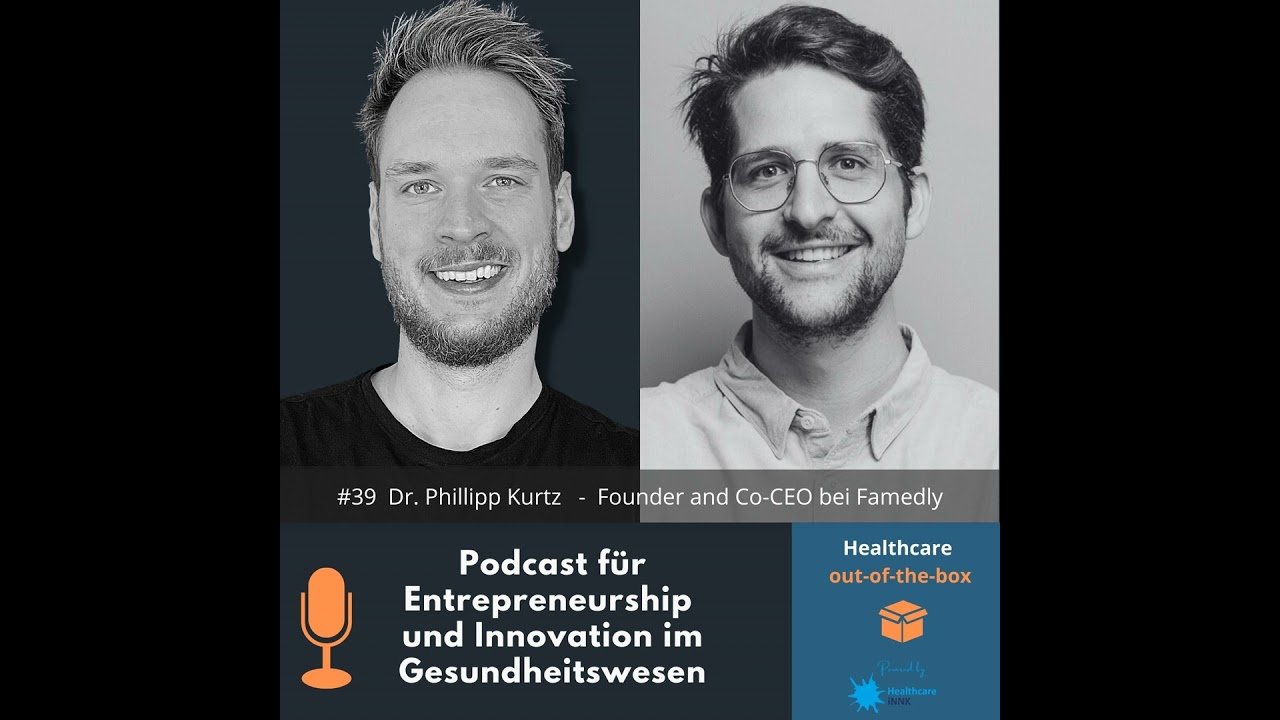 #39 Interview mit Dr. Phillipp Kurtz - Founder und Co-CEO bei Famedly