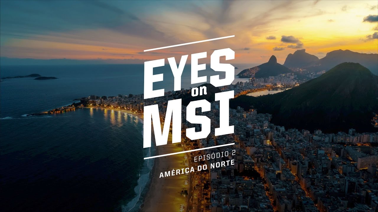 Eyes on MSI: América do Norte