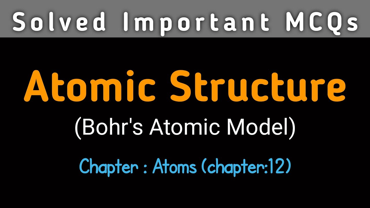 Solved Important MCQs on Atomic Structure (Bohr's Atomic Model)