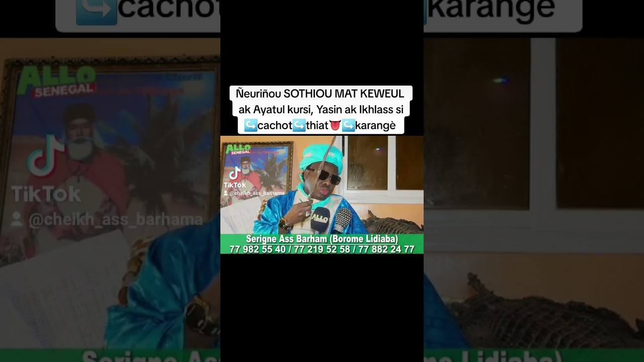 Ñeuriñou SOTHIOU MAT KEWEUL ak Ayatul kursi, Yasin ak Ikhlass si↪cachot↪thiat👅↪karangè #solutions