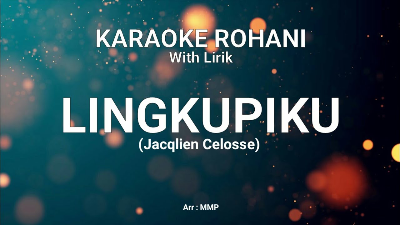 LINGKUPIKU - KARAOKE ROHANI KRISTEN
