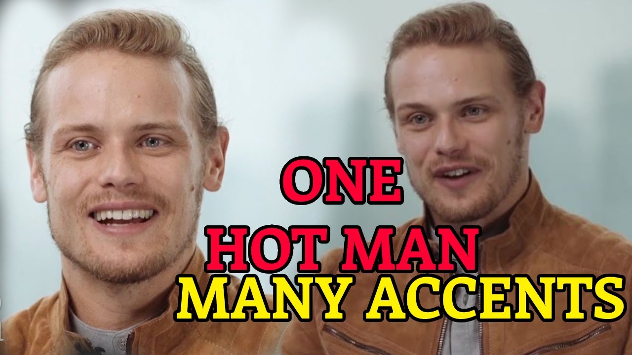 SAM HEUGHAN Different ACCENTS Which One You Prefer Most?
