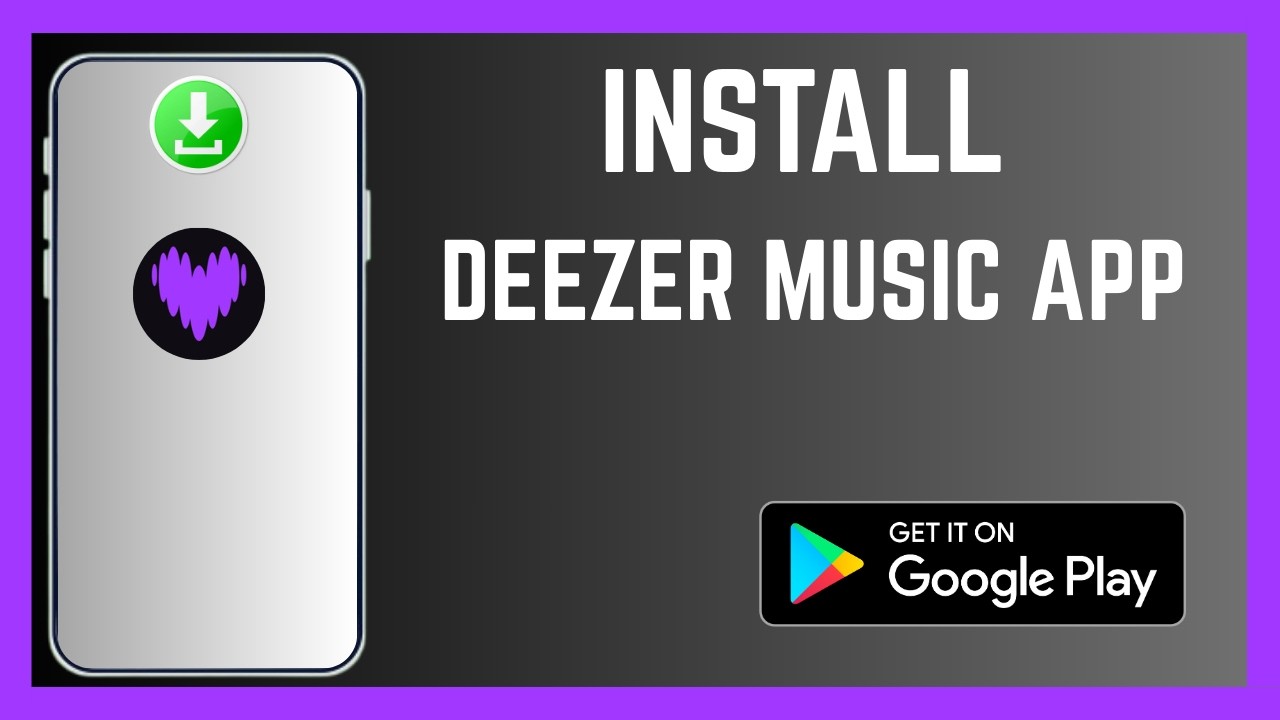 How To Install The Right Deezer Music App On Android Smartphone