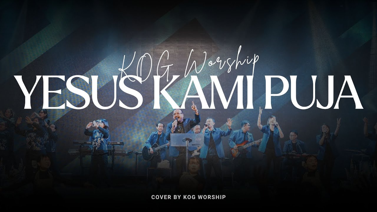 Yesus Kami Puja Cover by KOG Worship ft. Dave Gerard Que