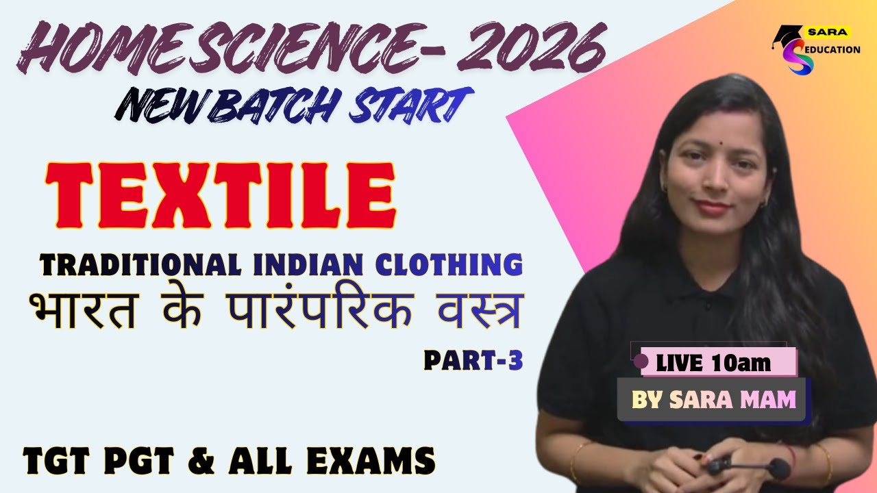 UP TGT PGT Home Science Classes | TEXTILE | भारत के पारंपरिक वस्त्र PART-3 | BY Sara Mam