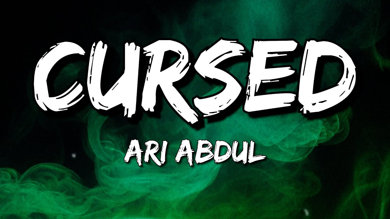 Ari Abdul - Cursed (Lyrics)