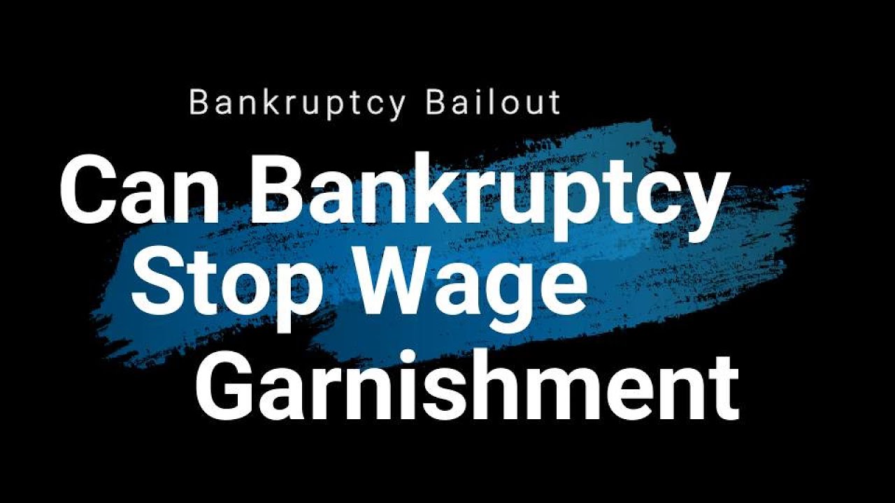 Can  Bankruptcy Stop Wage Garnishment?