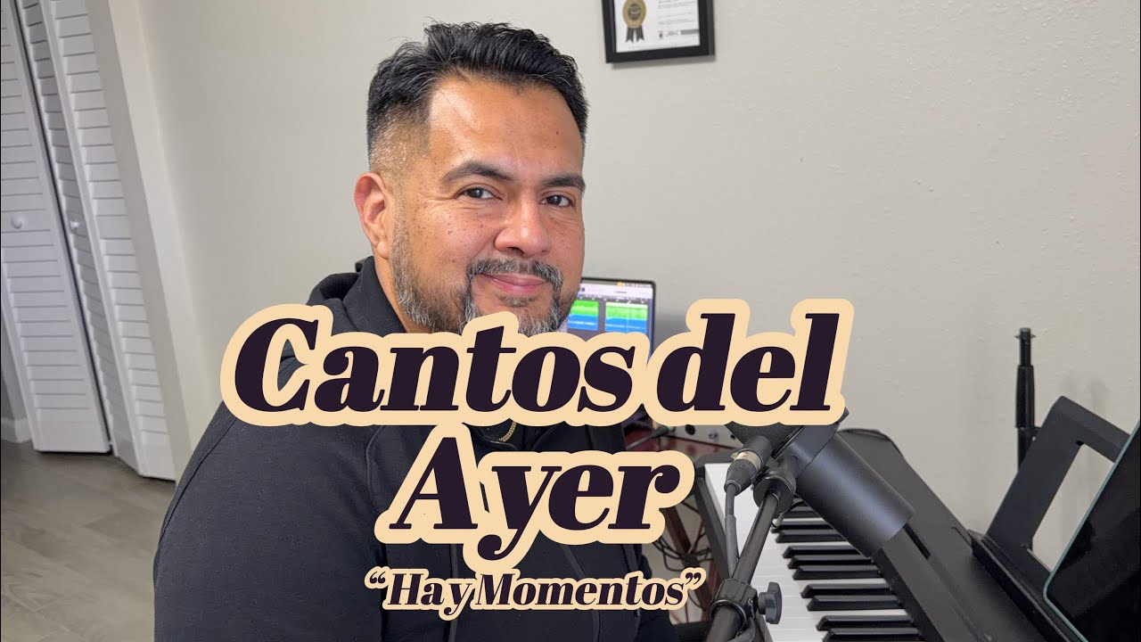 Cantos del Ayer “Hay Momentos/Era la Una de La Madrugada” 