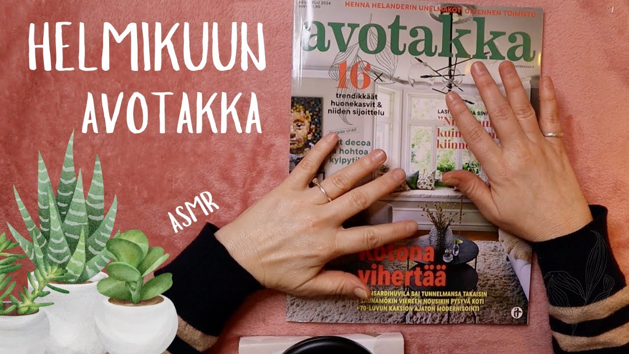 ASMR SUOMI - Rentouttava lehden selailu - Avotakka Helmikuu