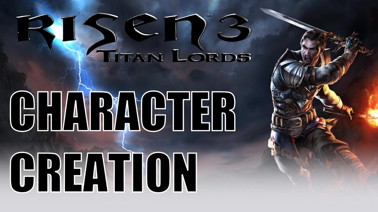 Risen 3: Character Creation