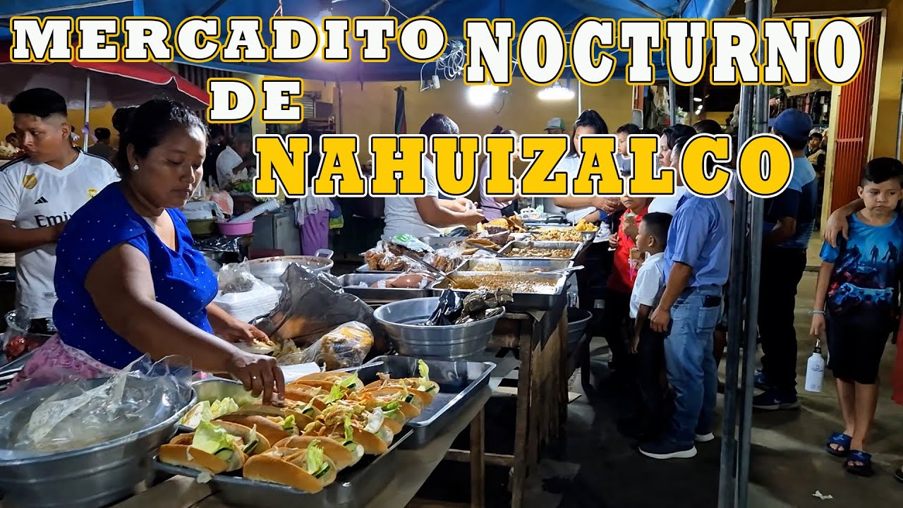 Compras en el MERCADITO NOCTURNO DE NAHUIZALCO descubre los sabores Típicos de El Salvador