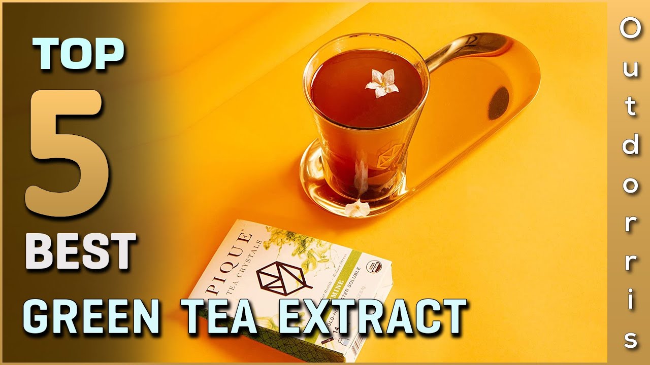 Top 5 Best Green Tea Extracts Review in 2025