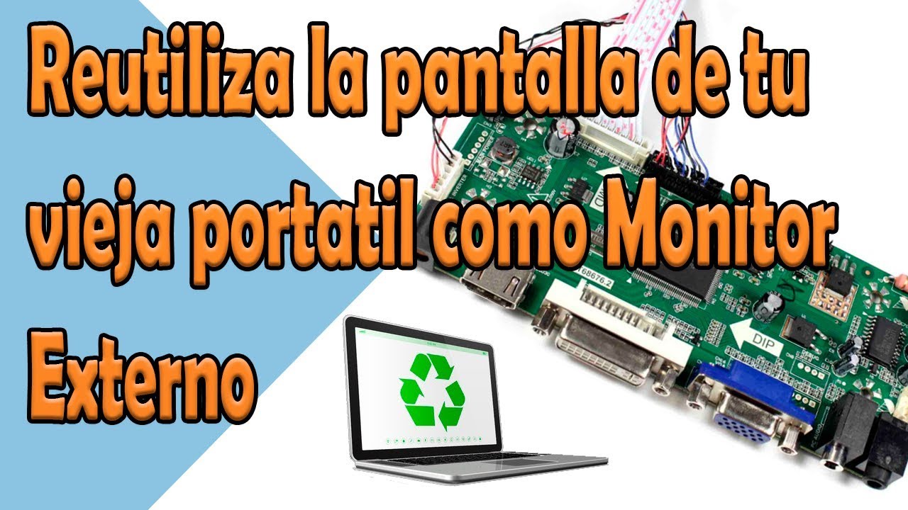 Convierte la pantalla de tu Laptop o portátil vieja en un monitor o TV adicional